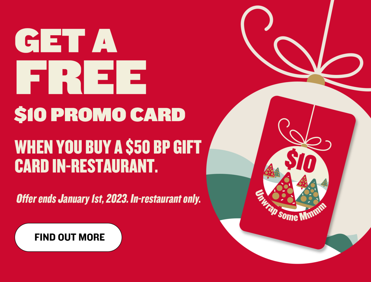 Get a free $10 promo card when you buy a $50 BP gift card in-restaurant.